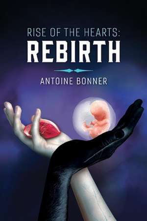 Rise of the Hearts: Rebirth: Volume 2 de Antoine Bonner