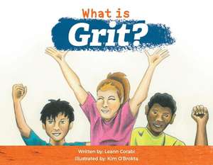 What Is Grit?: Volume 1 de Leann Corabi