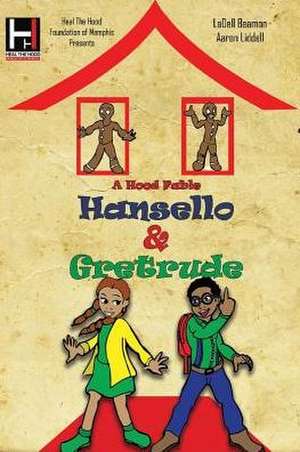 Hansello and Gretrude: Hood Fables Volume 1 de Ladell Beamon