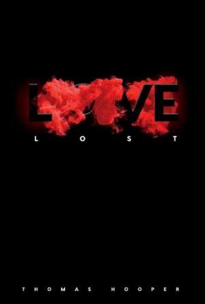 Love Lost: Volume 1 de Thomas Hooper