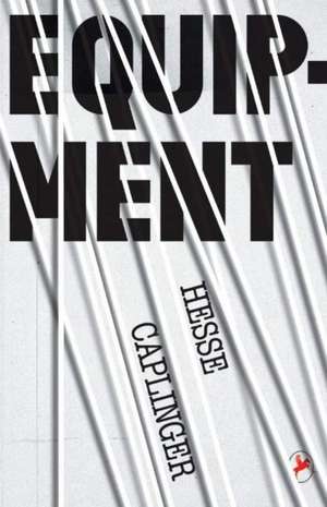 Equipment: Volume 1 de Hesse Caplinger