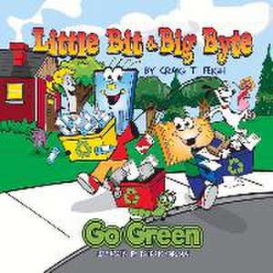 Little Bit & Big Byte, Go Green de Craig Feigh