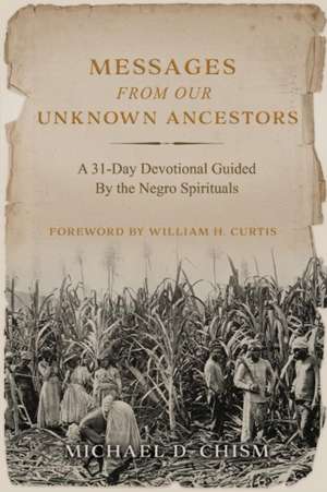 Messages from Our Unknown Ancestors de Michael D Chism