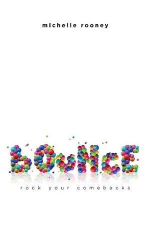 Bounce: Rock Your Comebacks Volume 1 de Michelle Rooney