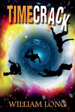 Timecrack: Volume 1 de William Long