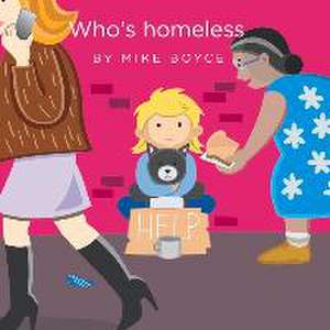 Who's Homeless: Volume 1 de Mike Boyce