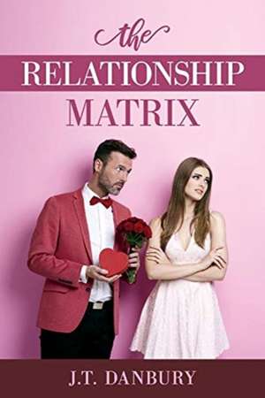 The Relationship Matrix de J. T. Danbury