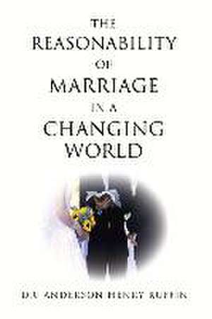 The Reasonability of Marriage in a Changing World de Anderson Ruffin