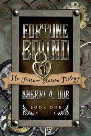 Fortune Bound: Book 1 the Fortune Station Trilogy Volume 1 de Sherri A. Dub