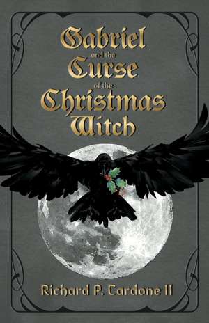 Gabriel and the Curse of the Christmas Witch de Richard Cardone, II