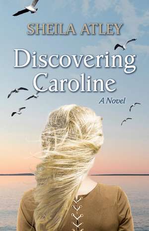 Discovering Caroline de Sheila Atley