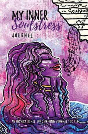 My Inner Soulstress: Journal Volume 1 de Summer Williams