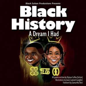 Black History: A Dream I Had: Volume 1 de Dejuan Cuffee