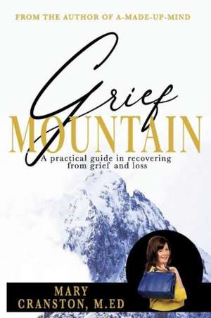 Grief Mountain de Mary Cranston