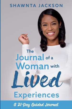 The Journal of a Woman with Lived Experiences de Shawnta Jackson