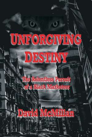 Unforgiving Destiny de David McMillan