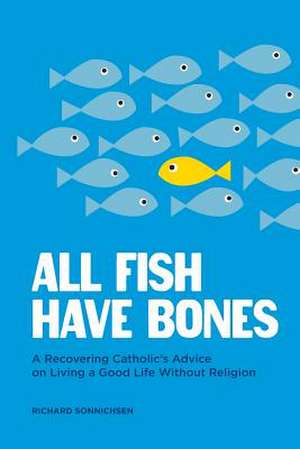 All Fish Have Bones de Sonnichsen, Richard