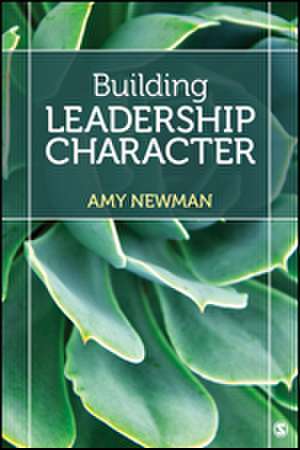 Building Leadership Character de Amy Newman