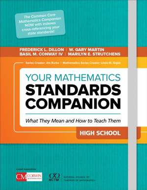 Your Mathematics Standards Companion, High School: What They Mean and How to Teach Them de Frederick L. Dillon