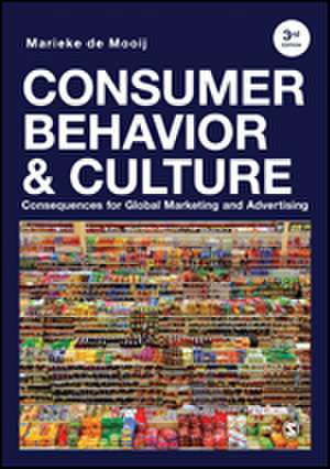 Consumer Behavior and Culture: Consequences for Global Marketing and Advertising de Marieke de Mooij