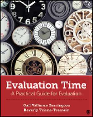 Evaluation Time: A Practical Guide for Evaluation de Gail V. Barrington