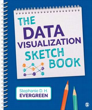 The Data Visualization Sketchbook de Stephanie Evergreen