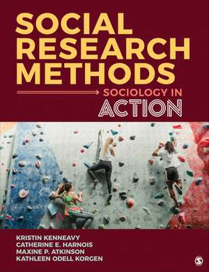 Social Research Methods: Sociology in Action de Kristin M. Kenneavy