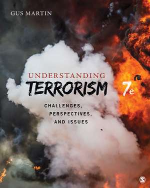 Understanding Terrorism: Challenges, Perspectives, and Issues de Gus Martin
