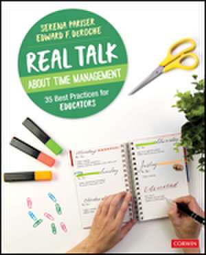 Real Talk About Time Management: 35 Best Practices for Educators de Serena Pariser