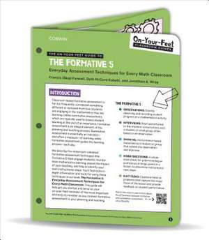 The On-Your-Feet Guide to The Formative 5: Everyday Assessment Techniques for Every Math Classroom de Francis M. Fennell