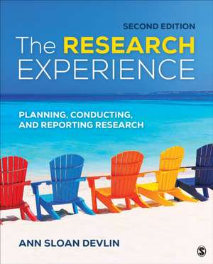 The Research Experience: Planning, Conducting, and Reporting Research de Ann Sloan Devlin