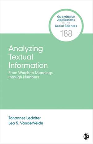 Analyzing Textual Information: From Words to Meanings through Numbers de Johannes Ledolter