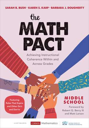 The Math Pact, Middle School: Achieving Instructional Coherence Within and Across Grades de Sarah B. Bush