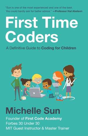 First Time Coders de Michelle Sun