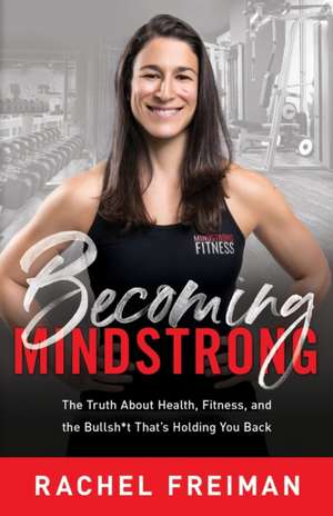 Becoming MindStrong de Rachel Freiman