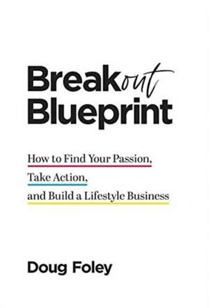 Breakout Blueprint de Doug Foley