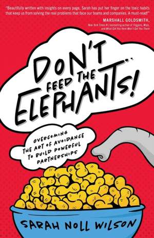 Don't Feed the Elephants! de Sarah Noll Wilson