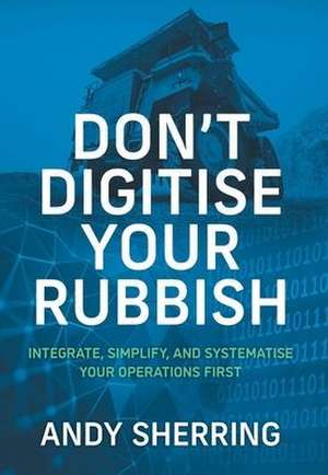 Don't Digitise Your Rubbish de Andy Sherring