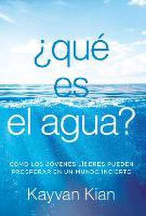 ¿Qué es el agua? de Kayvan Kian