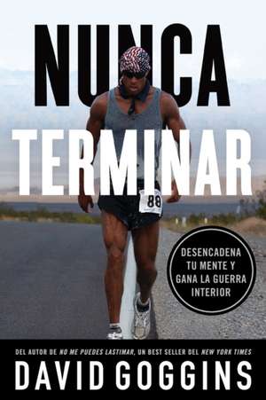 Nunca terminar de David Goggins