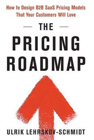 The Pricing Roadmap de Ulrik Lehrskov-Schmidt