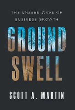 Groundswell de Scott A. Martin