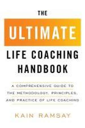 The Ultimate Life Coaching Handbook de Kain Ramsay