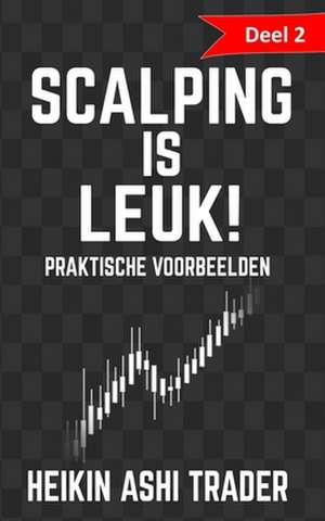 Scalping Is Leuk! 2 de Heikin Ashi Trader