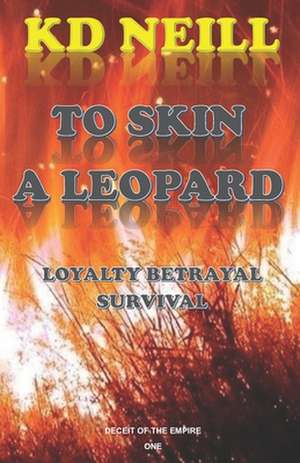 To Skin a Leopard (Book One de Kd Neill