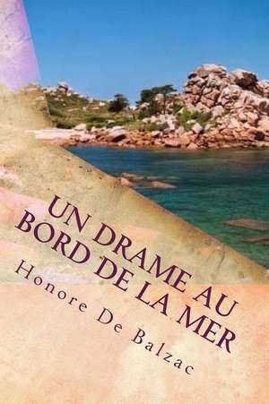 Un Drame Au Bord de La Mer de Honore De Balzac