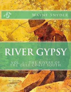 River Gypsy - Volume 3 de Wayne Snyder