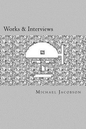 Works & Interviews de Michael Jacobson