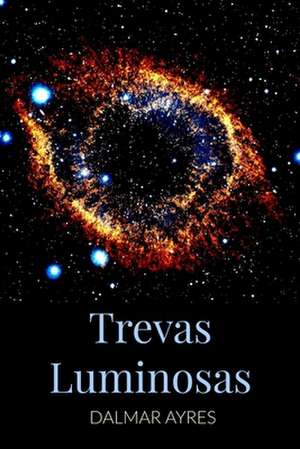 Trevas Luminosas de Ayres, Dalmar