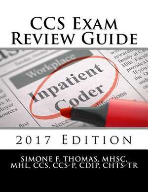 CCS Exam Review Guide 2017 Edition de Mhsc Mhl Ccs Ccs Thomas